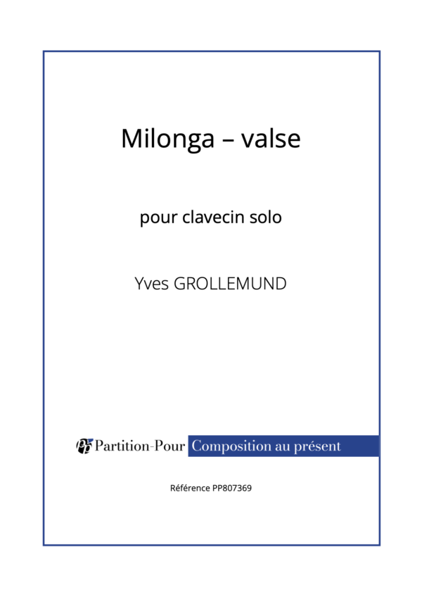 PP807369 - Grollemund Y - Milonga-valse - clavecin solo -présentation
