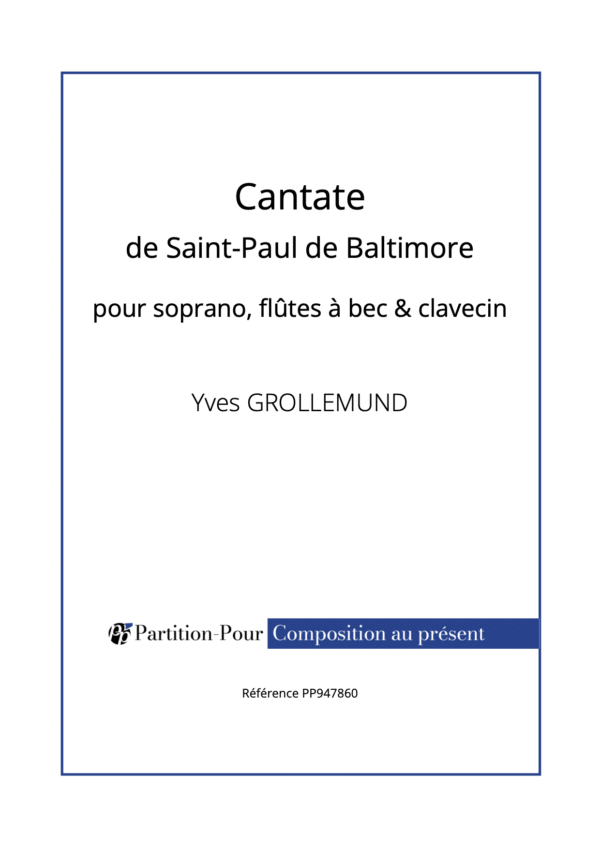 PP947860 - Grollemund Y - Cantate de Saint-Paul de Baltimore - soprano flûtes à bec clavecin -présentation