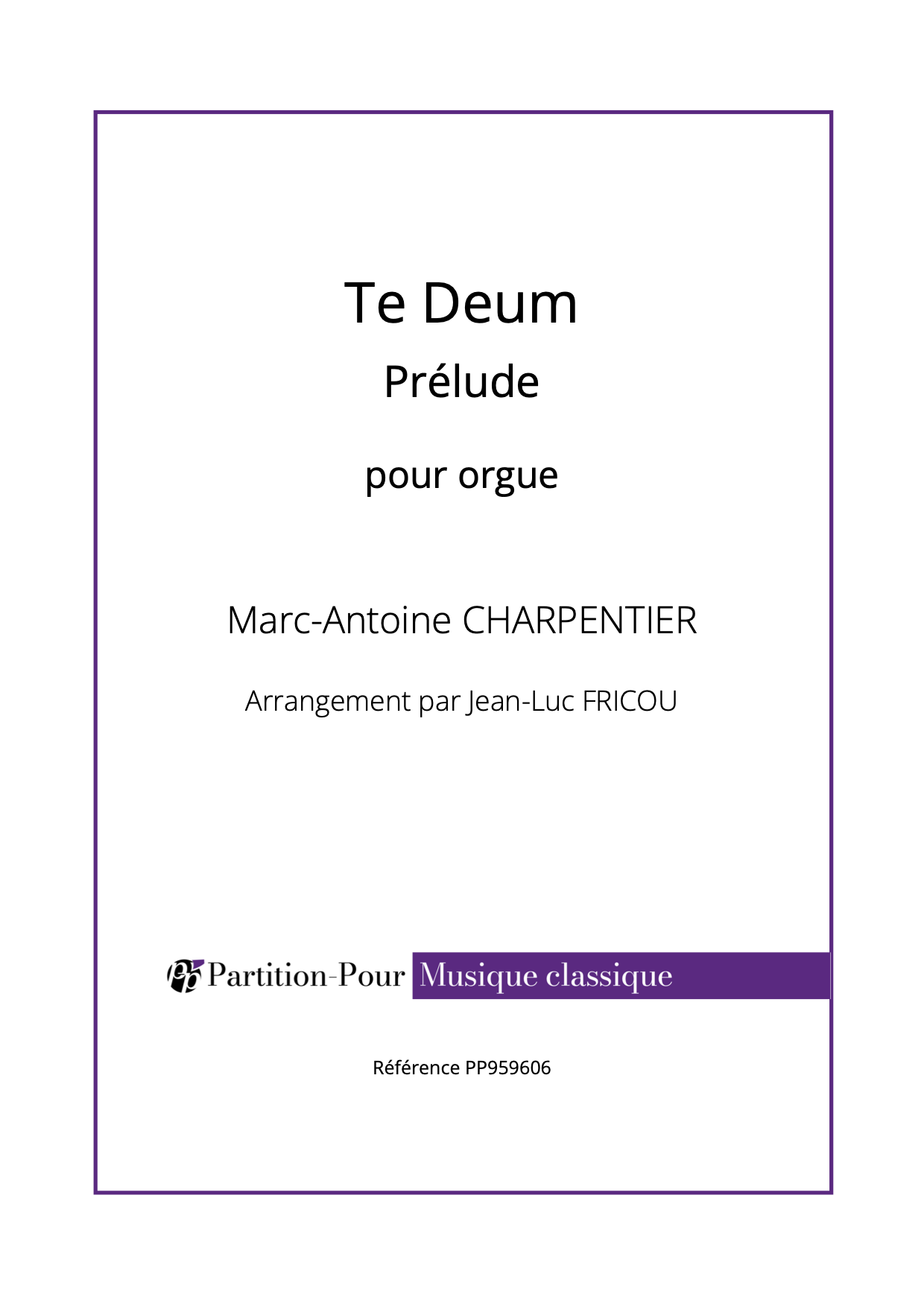 PP959606 - Charpentier MA - Te Deum - Prélude - orgue -présentation