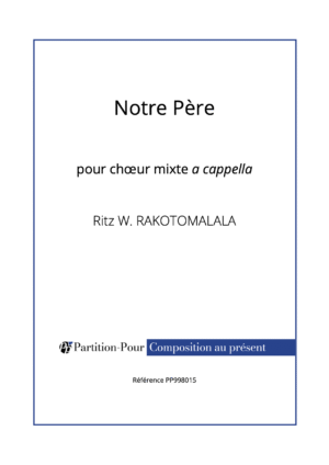 PP998015 - Rakotomalala RW - Notre Père - chœur mixte a cappella -présentation
